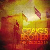Craig's Brother the INSIDIOUS LIE VINYL LP!