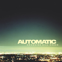 Automatic "Crossing Kill Creek" CD/7"