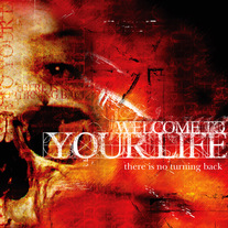 Welcome To Your Life "There Is No Turning Back" CD