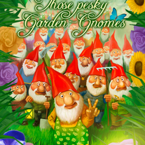 Those Pesky Garden Gnomes