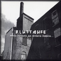 Bluttaufe ‎- Mein Fleisch An Deinen Lippen... CD