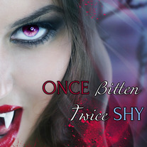 Once Bitten, Twice Shy