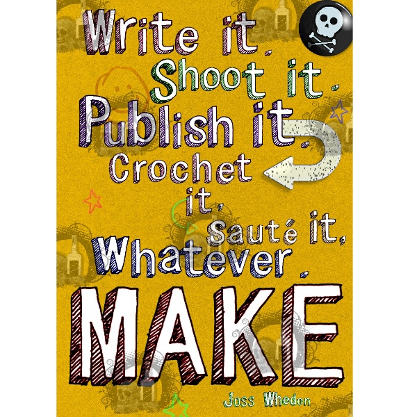 write it shoot it joss whedon quote poster dead with write a quote online