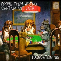 Prove Them Wrong/Captain and Jack - Tourcation '99