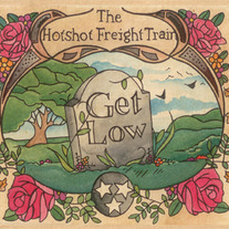 The Hotshot Freight Train-Get Low CD