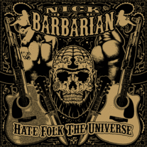 NICK THE BARBARIAN "Hate Folk the Universe" CD