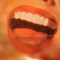 Heckle "We're not laughing with you." LP