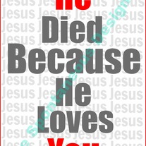 He died because he loves you digital print file