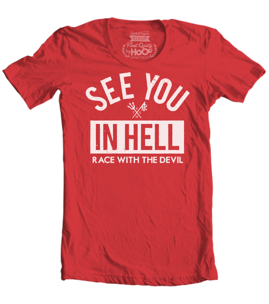 Women S Race With The Devil See You In Hell T Shirt On Storenvy